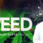 Dr Sanjay Gupta - CBD Weed